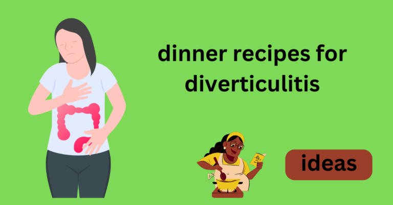 dinner recipes for diverticulitis: ideas