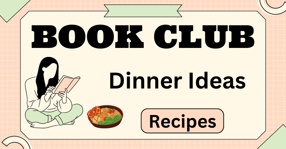 Book Club Dinner Ideas