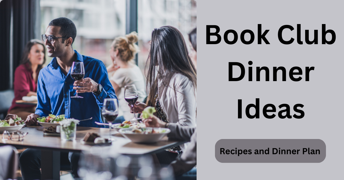 Book Club Dinner Ideas