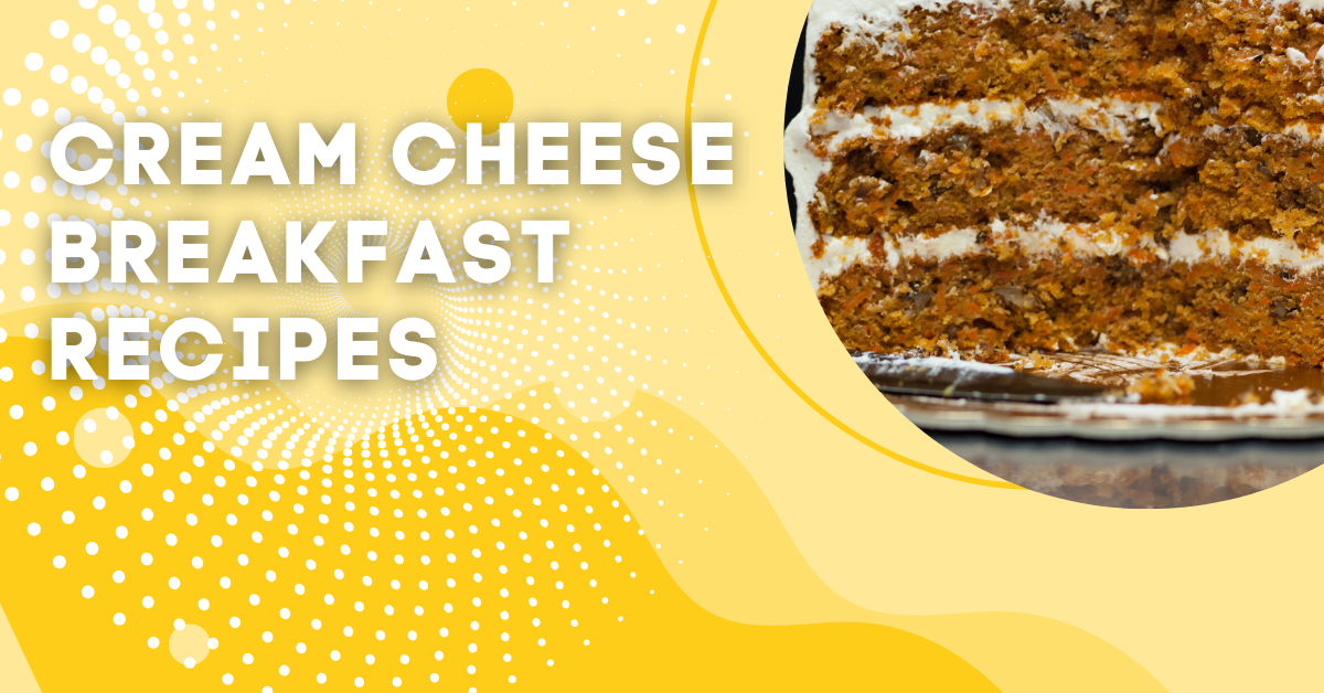 Cream Cheese Breakfast Recipes