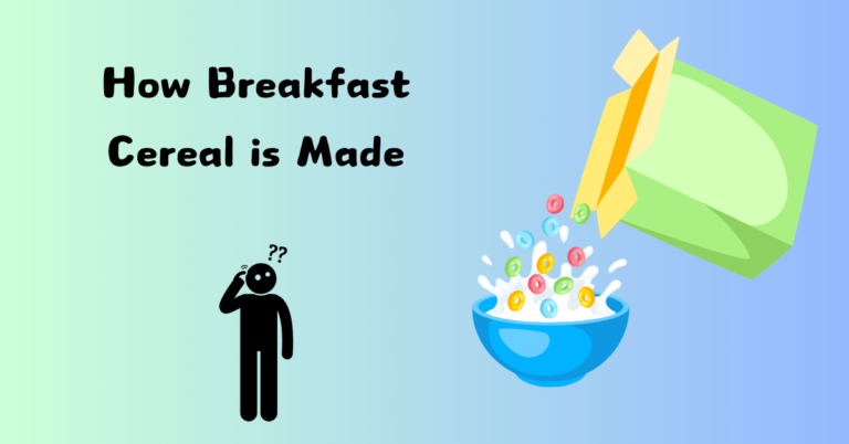 How Breakfast Cereal is Made: A Short History of Cereal